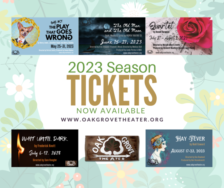 Oak Grove 2023 Season Tickets now available Oak Grove Theater