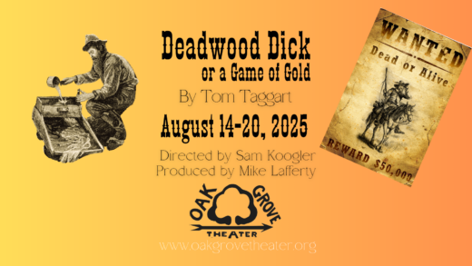 Deadwood Dick, Or A Game of Gold at Oak Grove Theater 2025