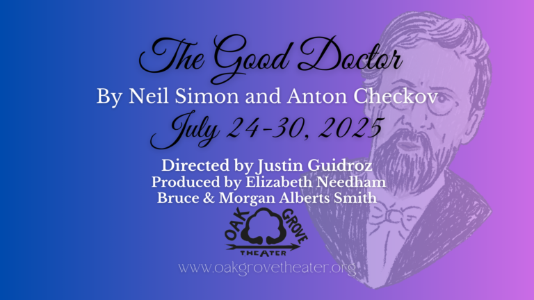 The Good Doctor at Oak Grove Theater 2025