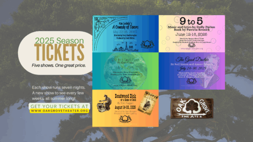 Get Tickets for the 2025 Oak Grove Theater Season.