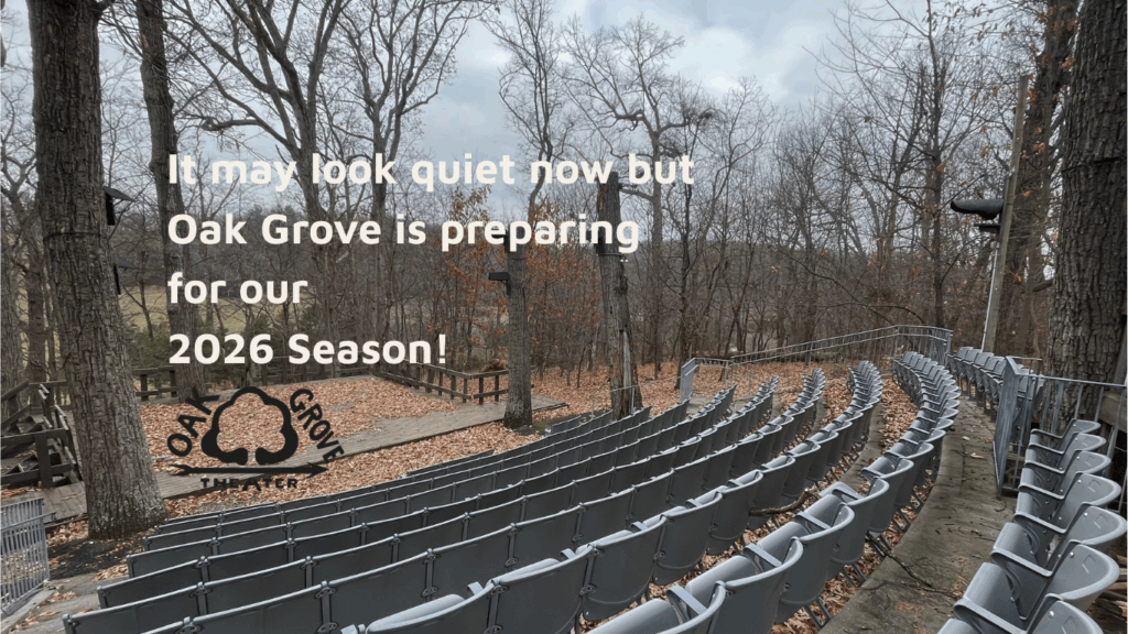 Oak Grove Theater is preparing for its 2026 season! Donate today to help maintain our grounds, expand facilities, and present five shows each year.