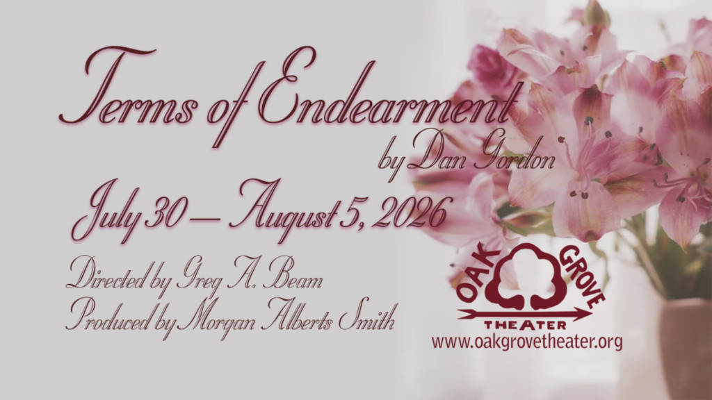July 30 - August 5, 2026 at Oak Grove Theater Terms of Endearment By Dan Gordon